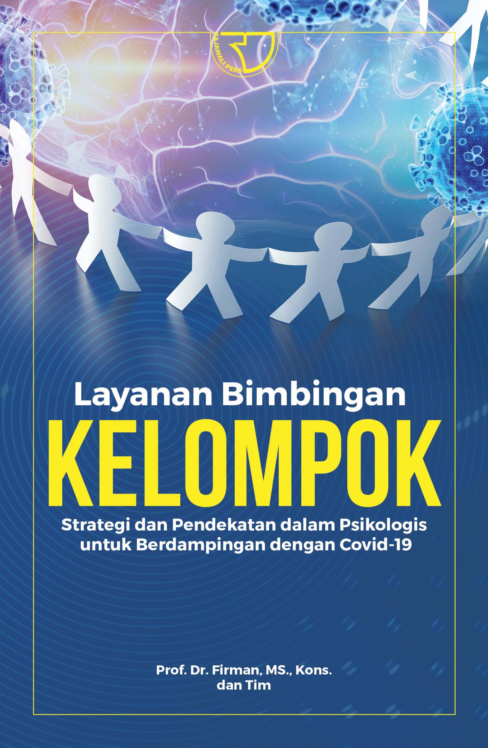 Layanan bimbingan kelompok : strategi dan pendekatan dalam psikologis berdampingan dengan covid 19