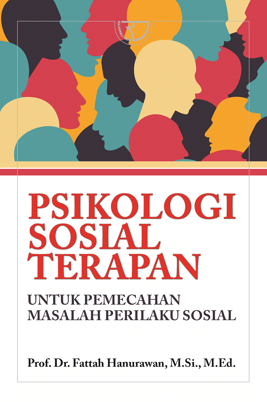 Psikologi sosial terapan : Untuk pemecahan masalah perilaku sosial