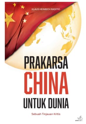 Prakarsa china untuk dunia : sebuah tinjauan kritis