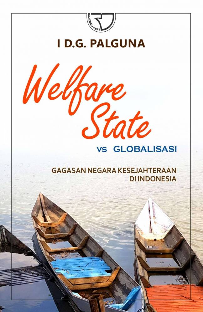 Welfare state vs globalisasi: Gagasan negara kesejahteraan di indonesia