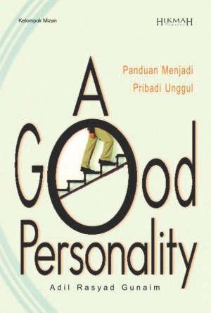 A good personality : panduan menjadi pribadi unggul