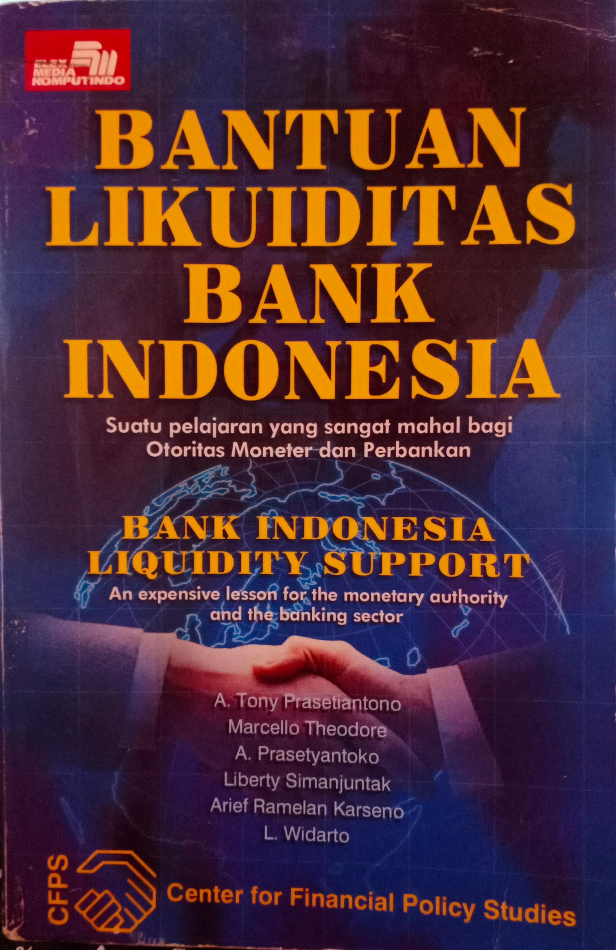 Bantuan Likuiditas bank Indonesia : suatu pelajaran yang sangat mahal bagi otoritas moneter dan perbankan