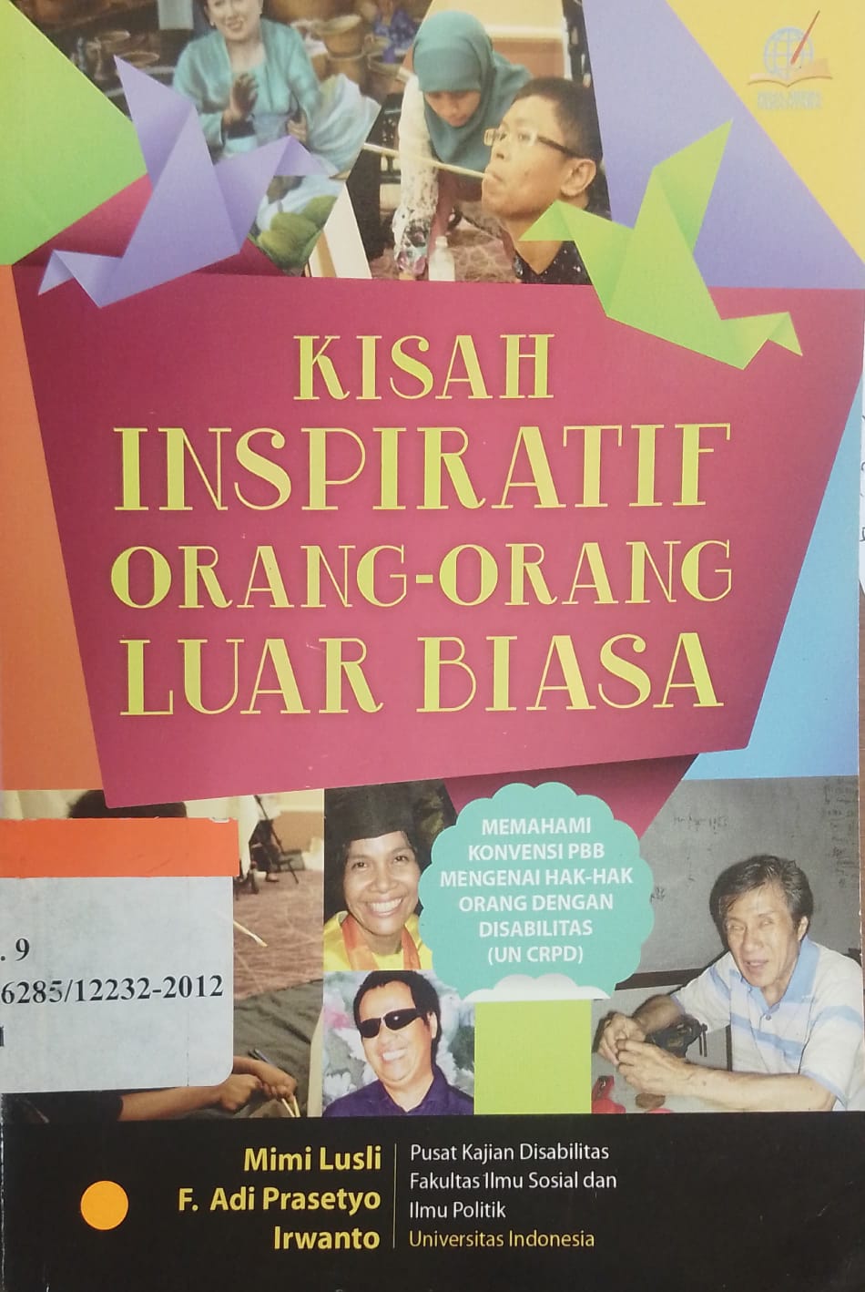 Kisah inspiratif orang-orang luar biasa: Memahami konvensi pbb mengenai hak-hak orang dengan disabilitas (un crpd)
