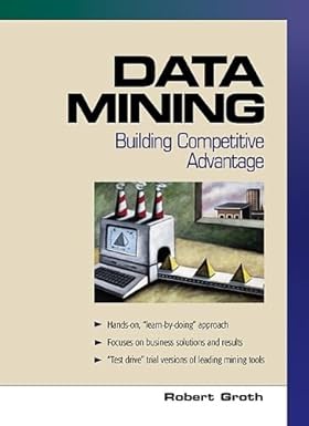 Data mining : building competitive advantage