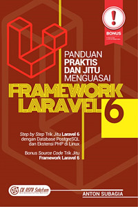 Panduan praktis dan jitu menguasai framework laravel 6