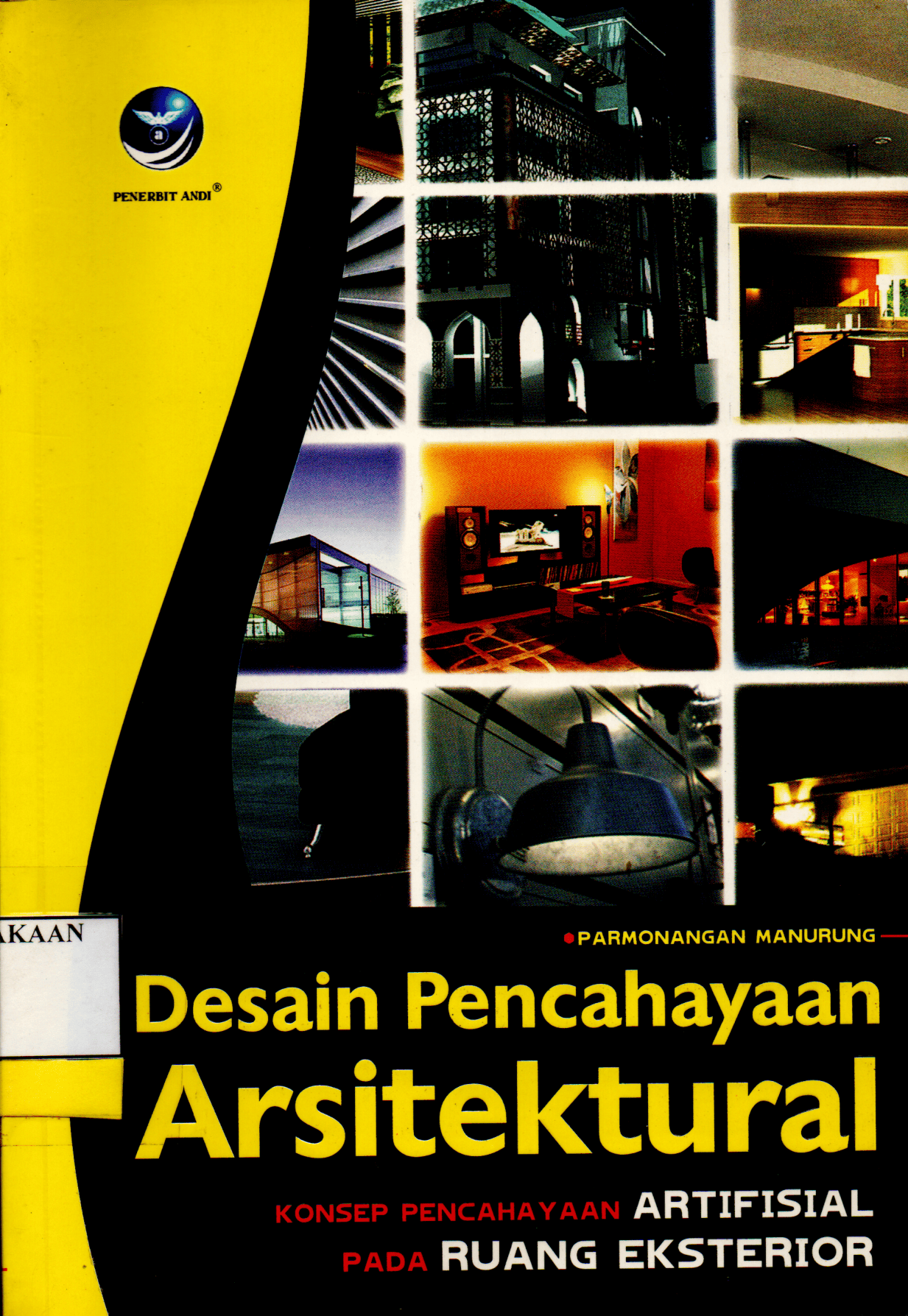 Desain pencahayaan arsitektural  : konsep pencahayaan artifisial pada ruang eksterior