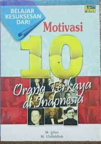 Motivasi belajar kesuksesan dari 10 orang terkaya di Indonesia