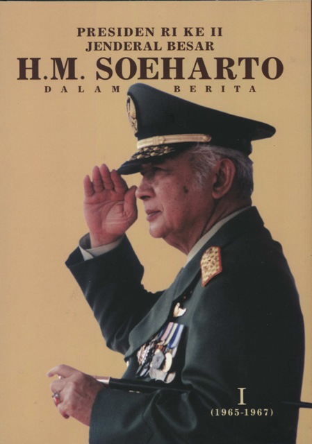 Presiden RI ke II Jenderal besar H.M. Soeharto dalam berita 1965-1967