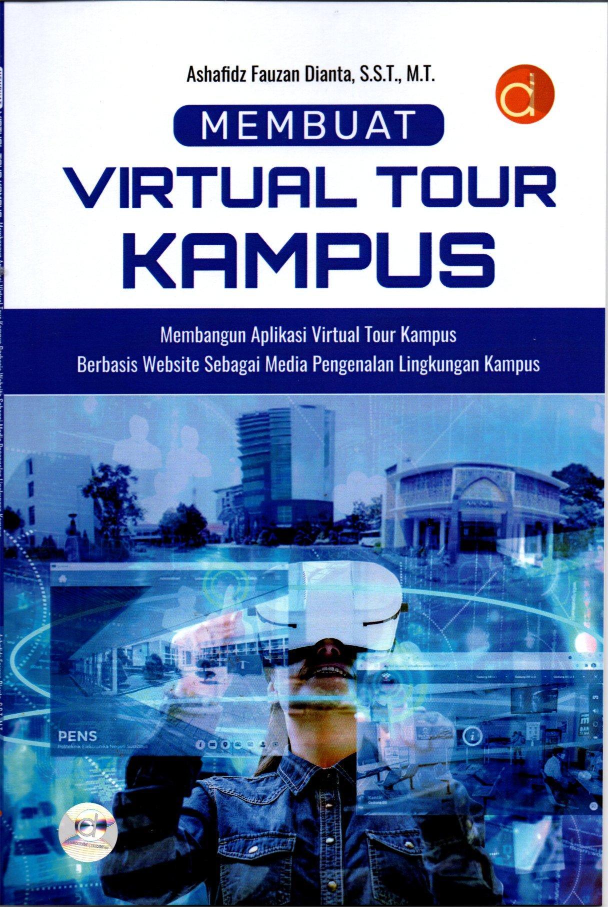 Membuat virtual tour kampus : membangun aplikasi virtual tour kampus berbasis website sebagai media pengenalan lingkungan kampus