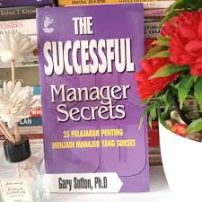 The successful manager secrets: 25 pelajaran penting menjadi manajer yang sukses