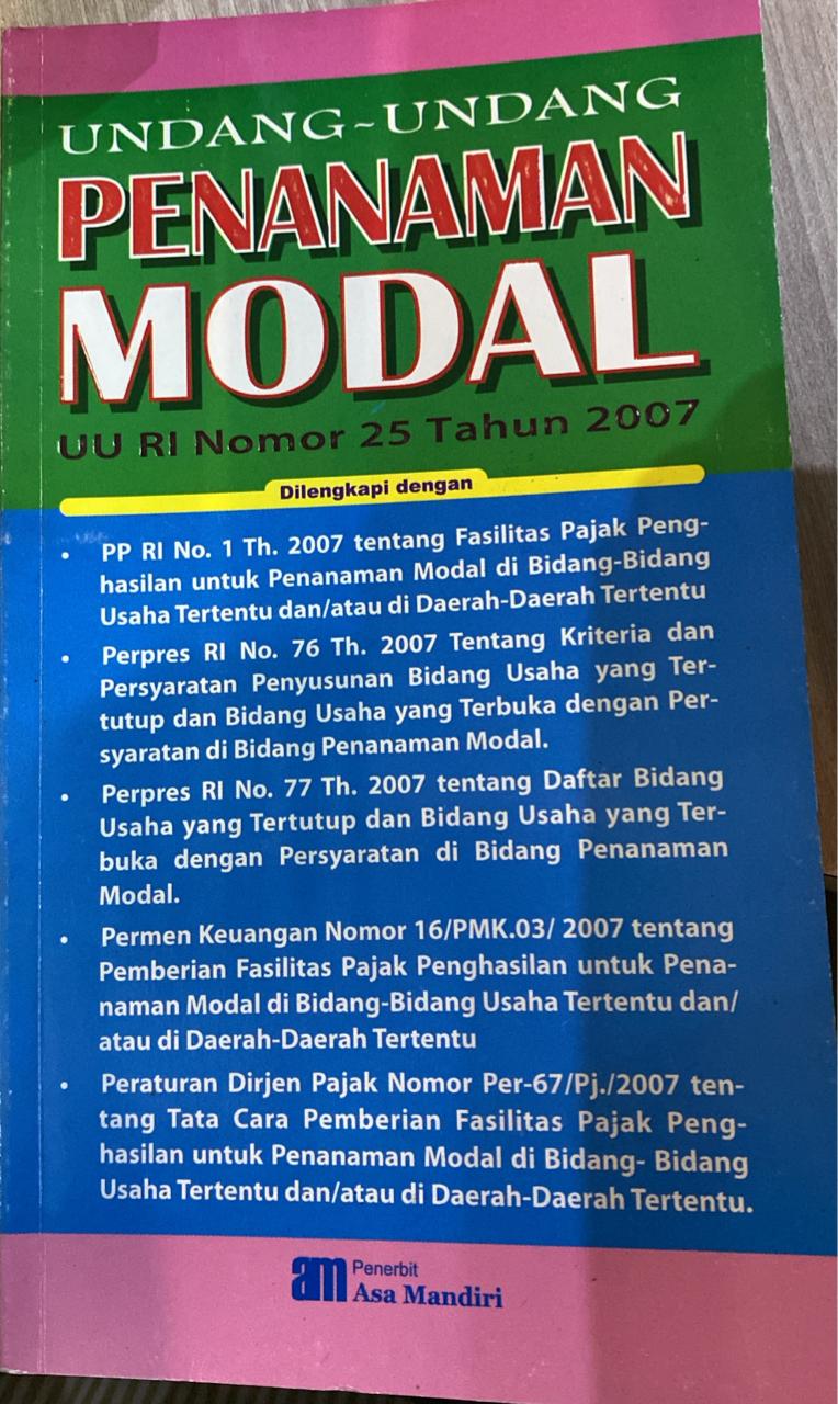 Undang-undang penanaman modal : UU RI nomor 25 tahun 2007