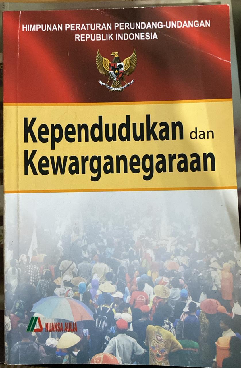 Himpunan peraturan perundang-undangan tentang kependudukan dan kewarganegaraan