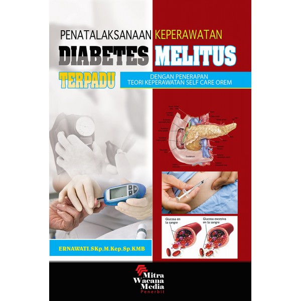 Penatalaksanaan keperawatan diabetes melitus terpadu dengan penerapan teori keperawatan self care orem