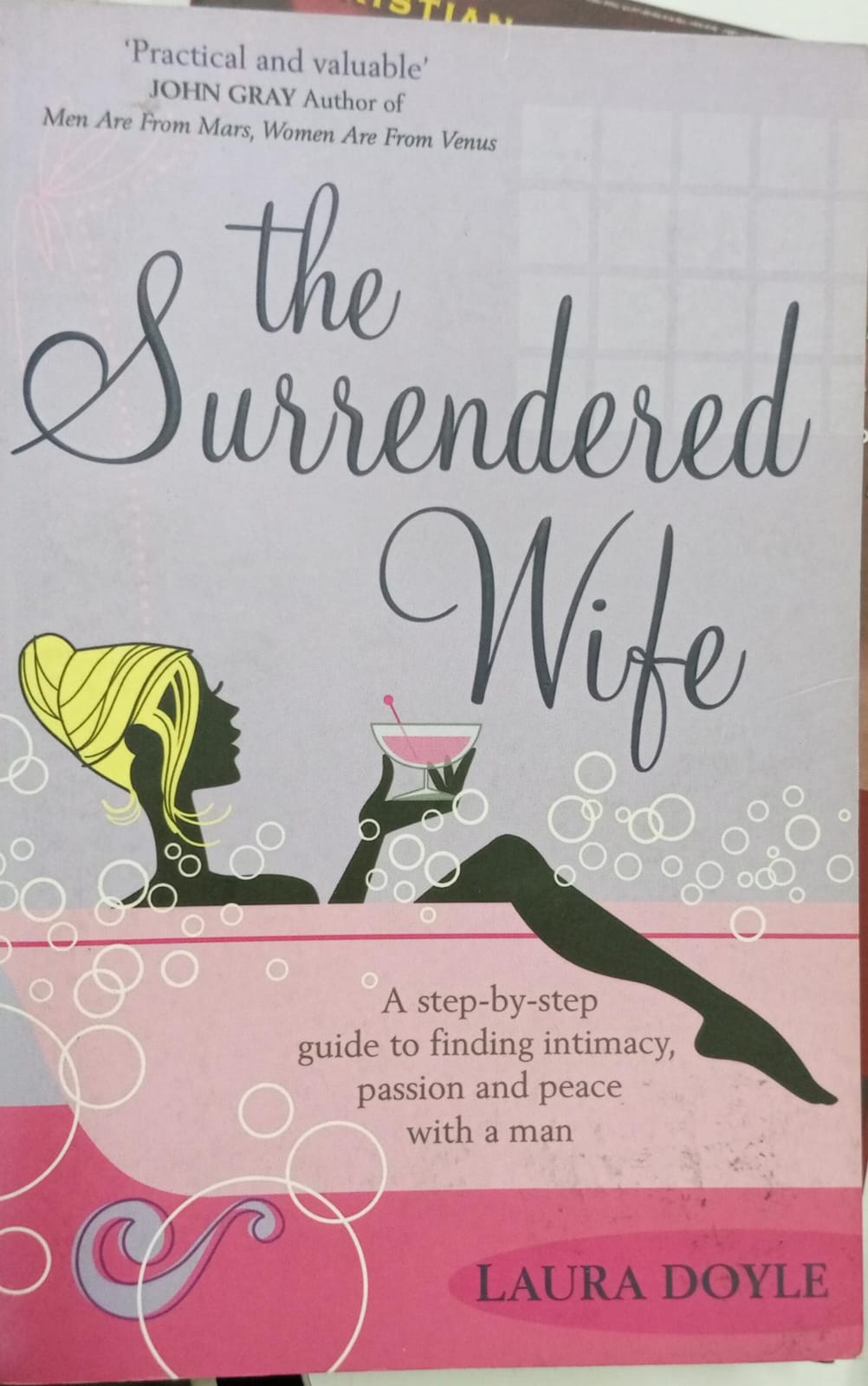 The Surrendered Wife: A Step-by-Step Guide to Finding Intimacy, Passion and Peace with a Man
