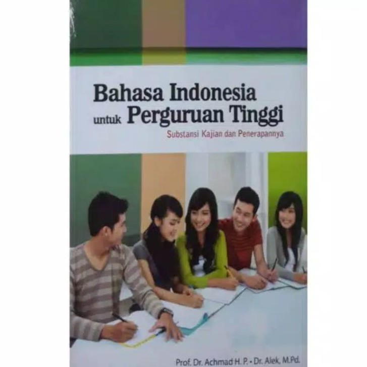 Bahasa indonesia untuk perguruan tinggi: Substansi kajian dan penerapannya