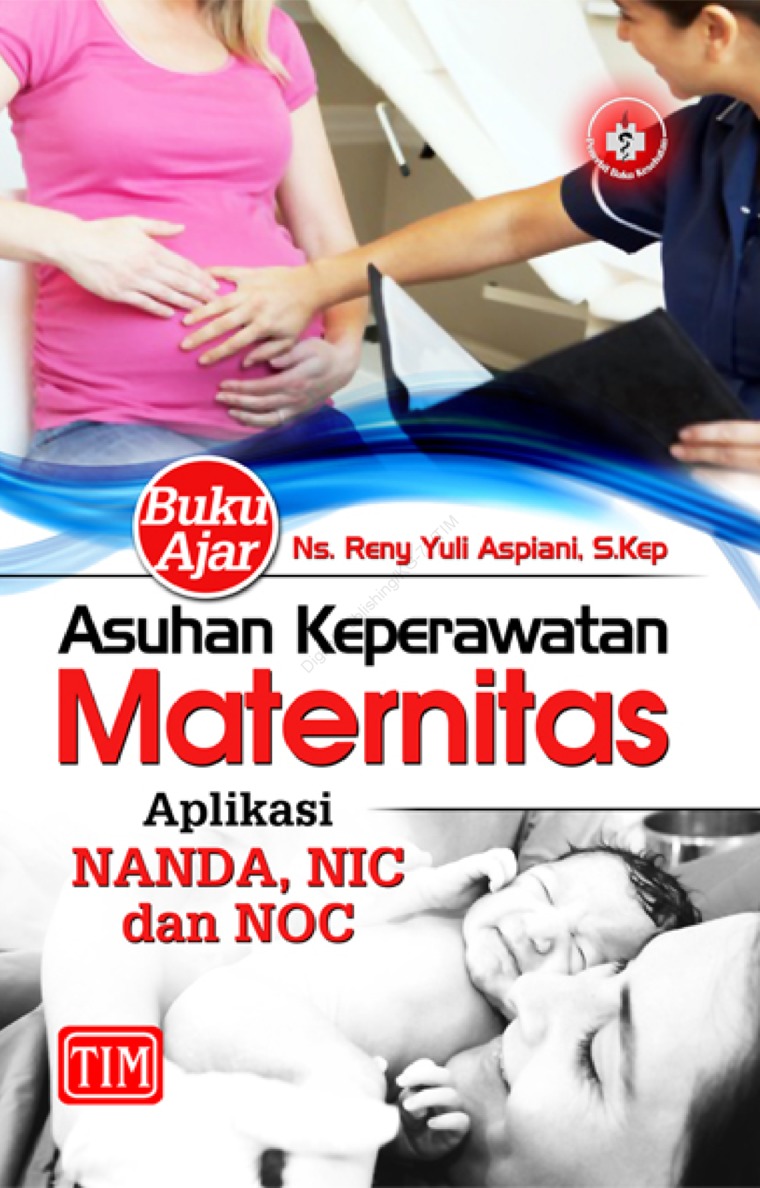 Buku ajar asuhan keperawatan maternitas aplikasi NANDA, NIC dan NOC