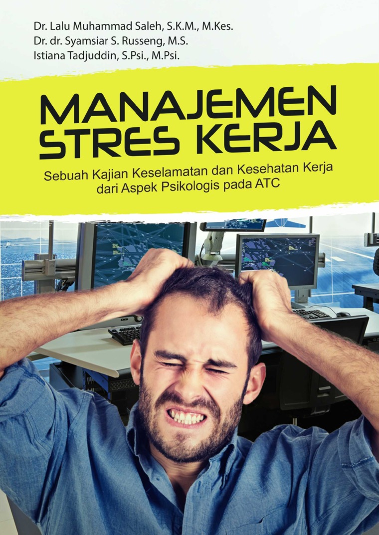 Manajemen Stres Kerja (Sebuah Kajian Keselamatan dan Kesehatan Kerja dari Aspek Psikologis pada ATC)