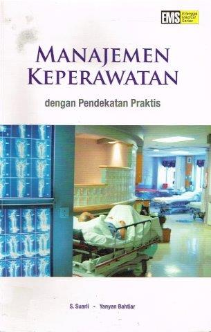 Manajemen keperawatan dengan pendekatan praktis