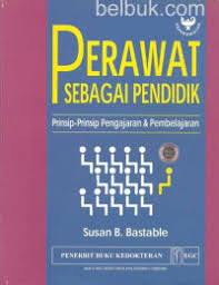 Perawat sebagai pendidik: Prinsip-prinsip pengajaran dan pembelajaran
