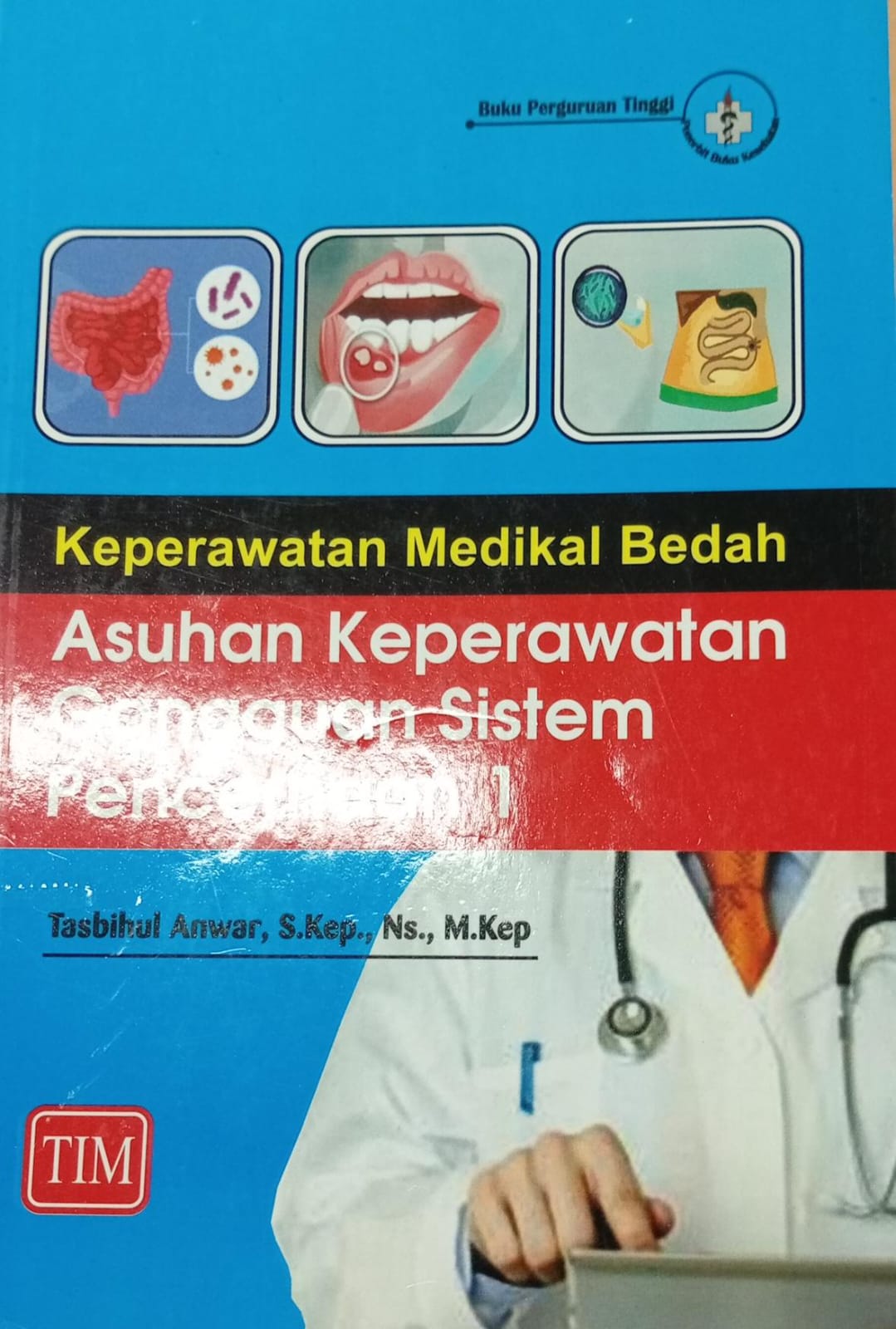 Keperawatan Medikal Bedah: Asuhan Keperawatan Gangguan Sistem Pencernaan 1