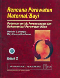 Rencana perawatan maternal/bayi: pedoman untuk perencanaan dan dokumentasi perawatan klien
