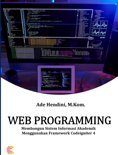 Web programming : membangun sistem informasi akademik menggunakan framework codeigniter 4