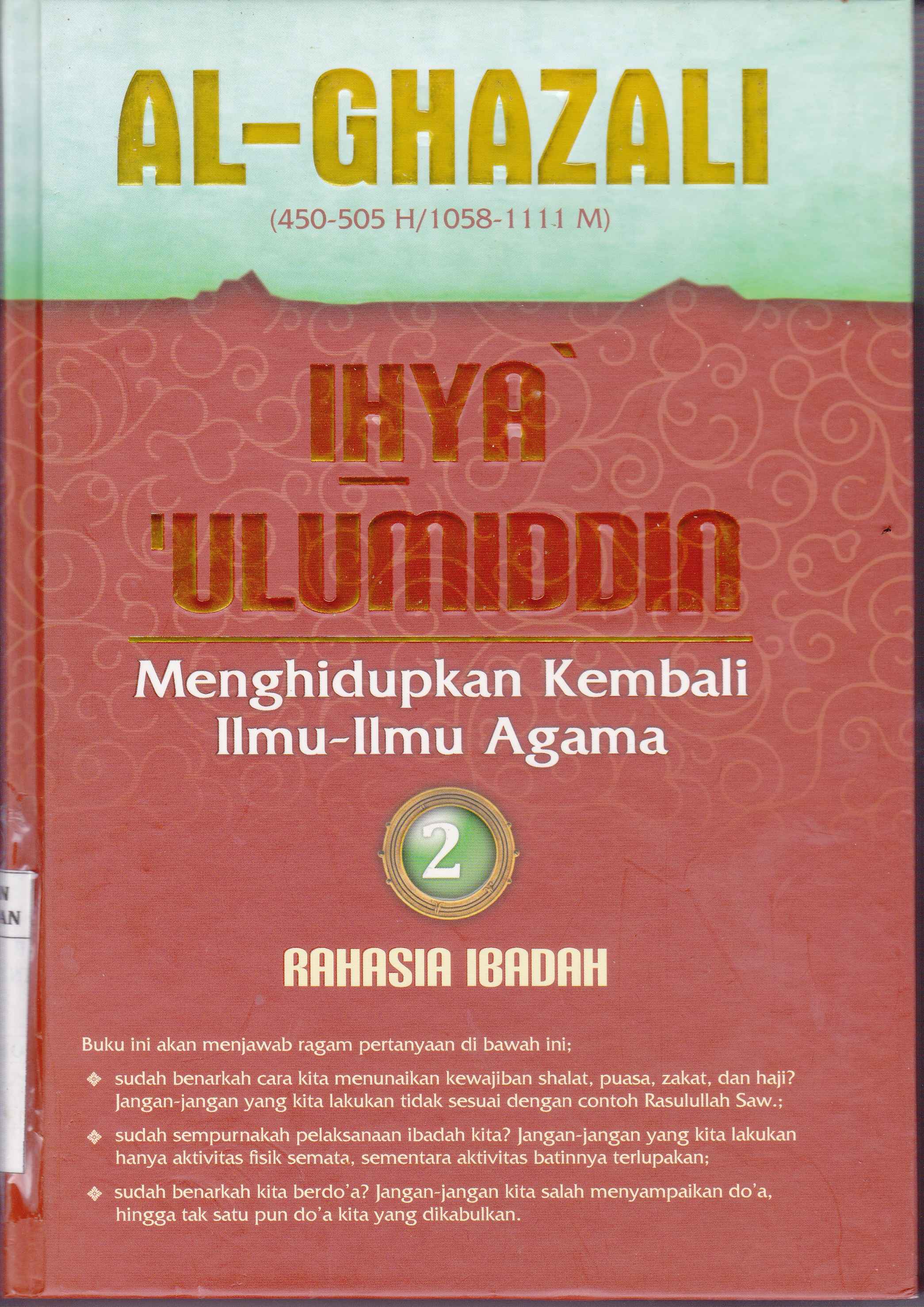 Al-Ghazali, ihya ‘ulumiddin, menghidupkan kembali ilmu-ilmu agama (rahasia ibadah vol.2)