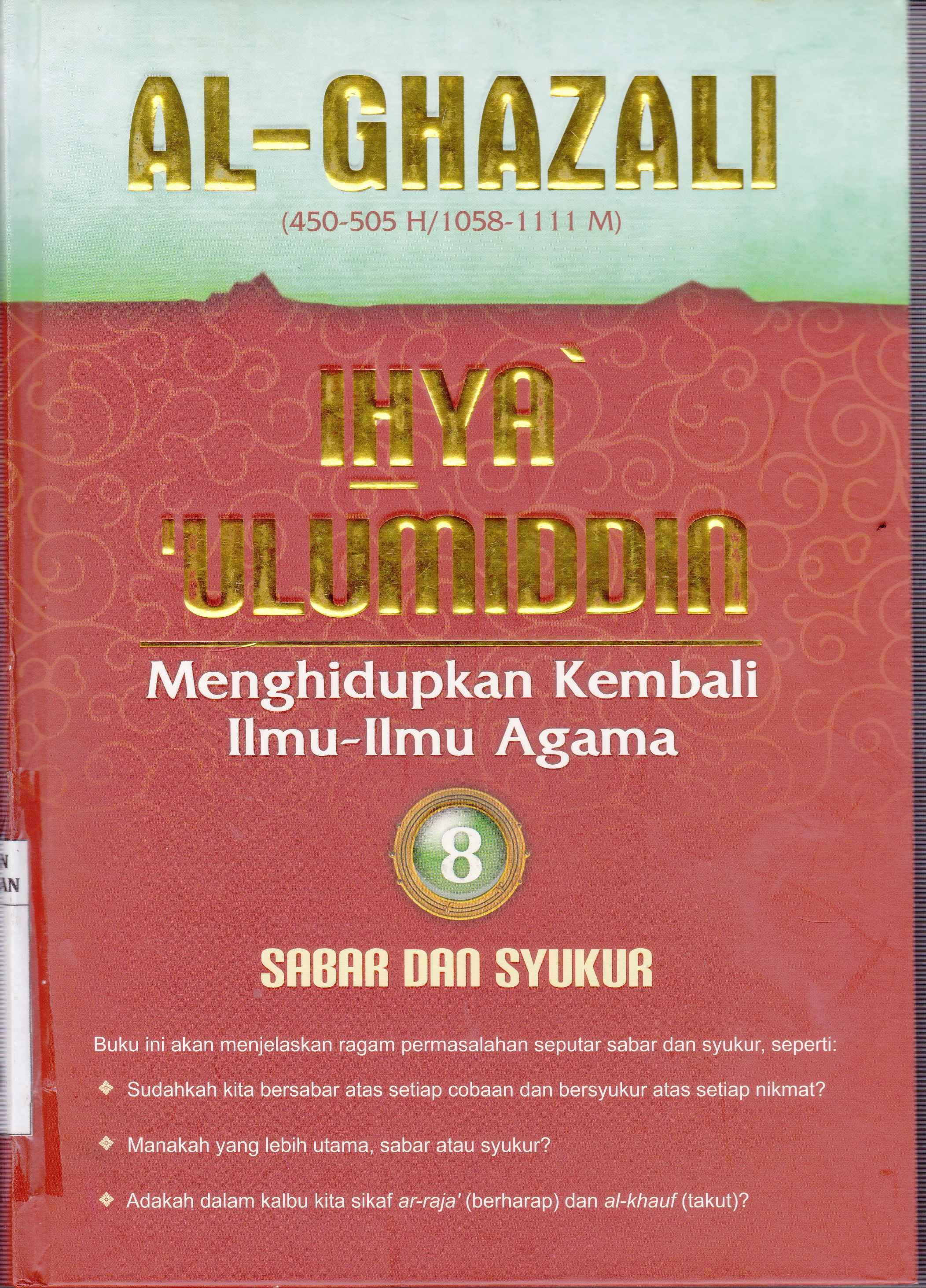Al-Ghazali, ihya ‘ulumiddin, menghidupkan kembali ilmu-ilmu agama (sabar dan syukur vol.8)