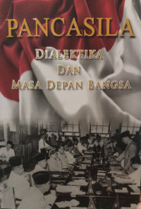 Pancasila; dialektika dan masa depan bangsa