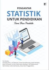 Pengantar statistik untuk pendidikan teori dan praktik