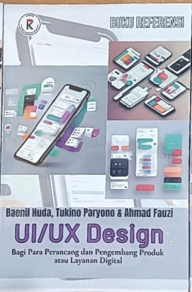 UI/UX Design: Bagi Para Perancang dan Pengembang Produk atau Layanan Digital