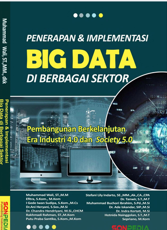 Penerapan dan implementasi big data di berbagai sektor : pembangunan berkelanjutan era industri 4.0 dan society 5.0