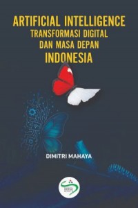 Artificial Intelligence : Transformasi digital dan masa depan Indonesia