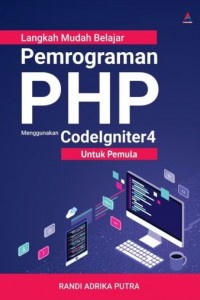 Langkah Mudah Belajar Pemrograman PHP Menggunakan Codelgniter4 Untuk pemula
