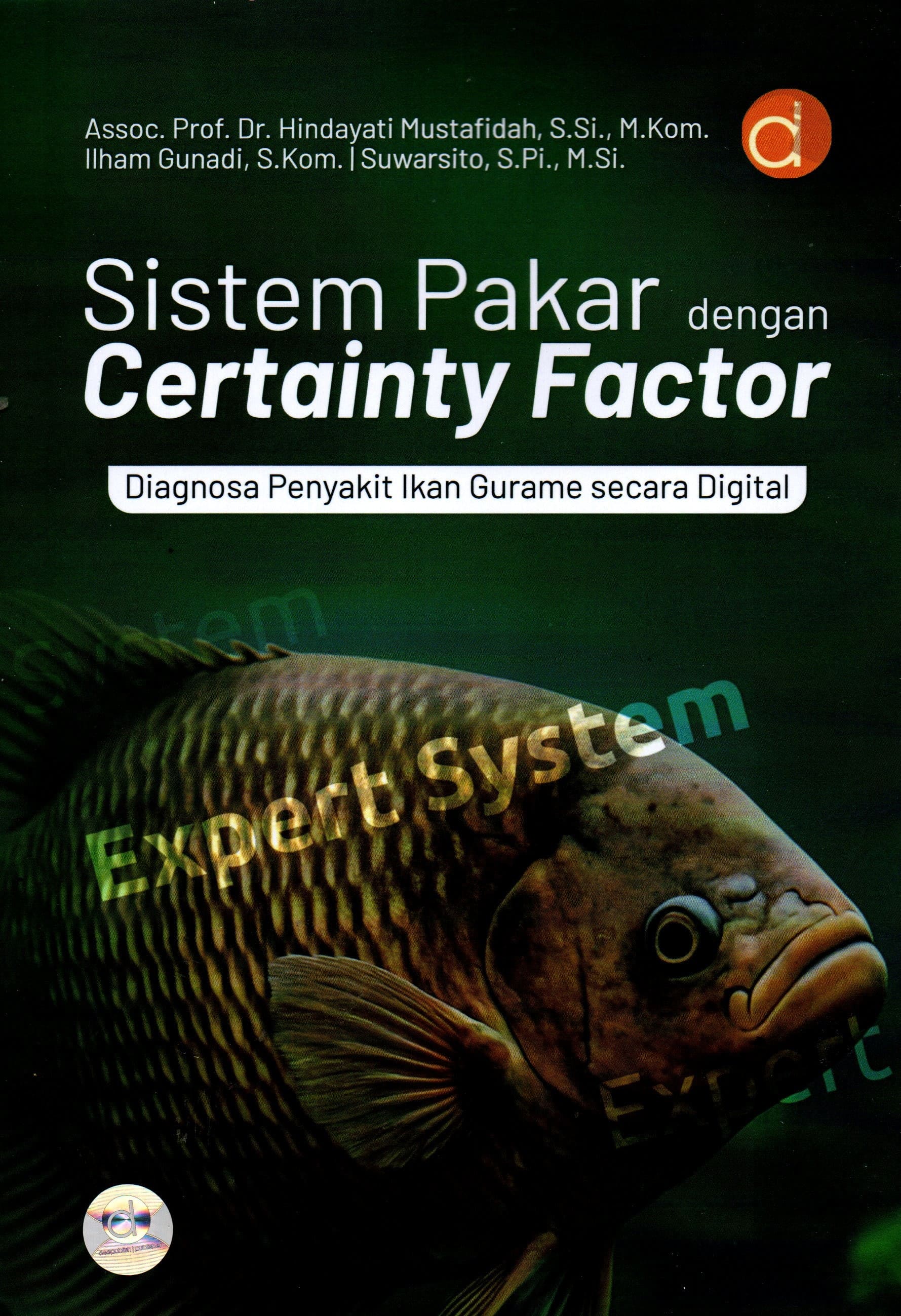 Sistem pakar dengan certainty factor : diagnosa penyakit ikan gurame secara digital