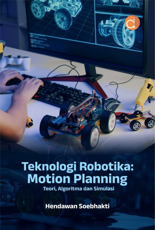 Teknologi Robotika : Motion Planning (Teori, Algoritma, dan Simulasi)