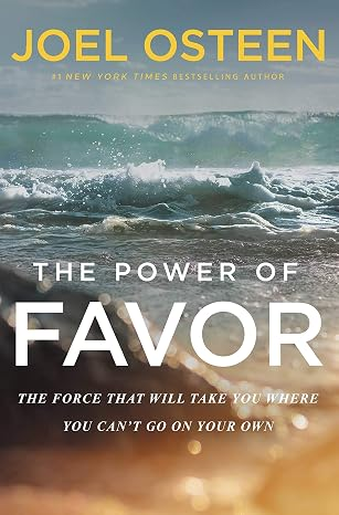 The Power of Favor : The Force that will take you where you can't go on your own