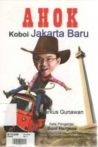 Ahok : Koboi Jakarta Baru