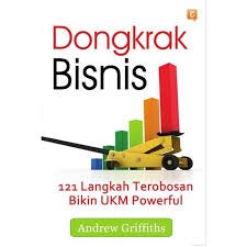 Dongkrak Bisnis: 121 Langkah Terobosan Bikin UKM Powerful
