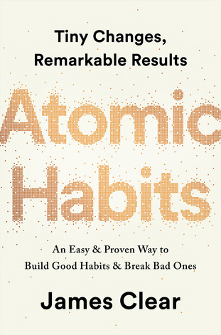 Atomic Habits : An easy & proven way to build good habits & break bad ones