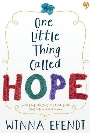 One Little Thing Called Hope : Sering kali, dia yang tak terdugalah yang selalu ada di sisimu