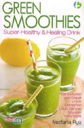 Green Smoothies : Super-healthy & healing drink