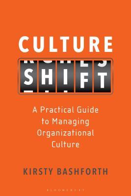 Culture Shift : A practical guide to managing organizational culture