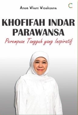 Khofifah Indar Parawansa : Perempuan tangguh yang inspiratif