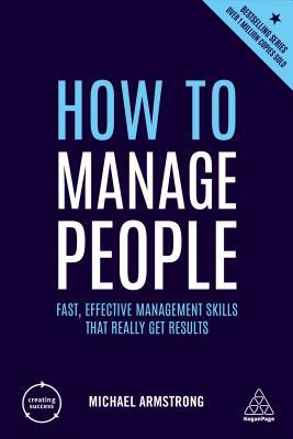 How to Manage People : Fast, Effective Management Skills That Really Get Results