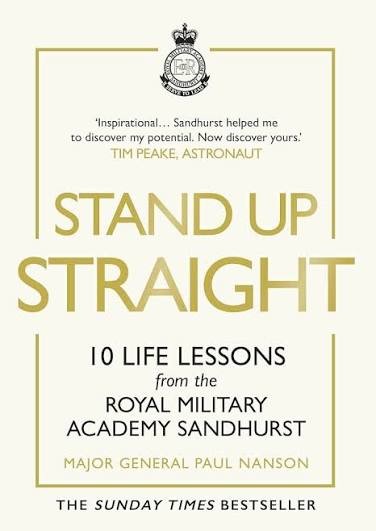 Stand Up Straight: 10 Life Lessons from the Royal Military Academy Sandhurst