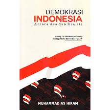 Demokrasi Indonesia: Antara Asa dan Realita