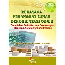Rekayasa perangkat lunak berorientasi objek : pemodelan, arsitektur dan perancangan (modeling, architecture and design)