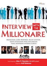 Interview with the Millionaire : Mengenal Cara Berpikir, Belief System, serta Kebiasaan Para Miliarder yang Membawa Mereka Sukses