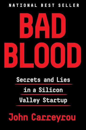 Bad Blood: Secrets and Lies in a Silicon Valley Startup